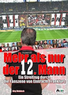 Mehr als nur der 12. Mann: Ein Streifzug durch die Fanszene von Eintracht Frankfurt