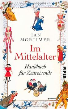 Im Mittelalter: Handbuch für Zeitreisende