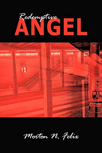 Felix, Morton N. Redemptive Angel