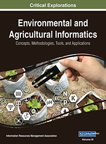 Environmental and Agricultural Informatics: Concepts, Methodologies, Tools, and Applications, VOL 3