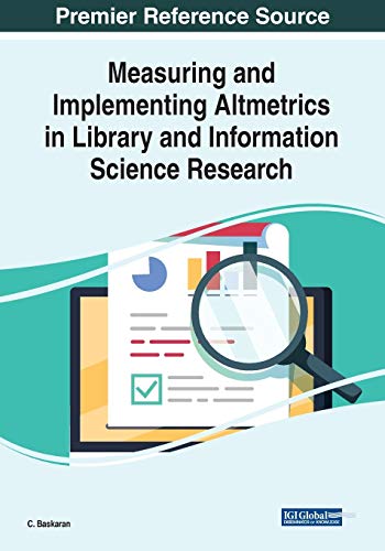 Measuring and Implementing Altmetrics in Library and Information Science Research