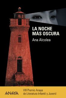 La noche más oscura (LITERATURA JUVENIL - Premio Anaya (Juvenil))