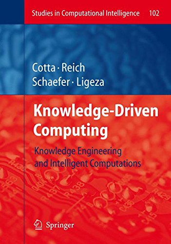 Knowledge-Driven Computing: Knowledge Engineering and Intelligent Computations (Studies in Computational Intelligence)