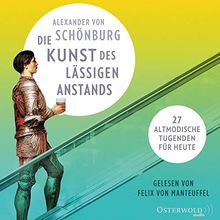 Die Kunst des lässigen Anstands: 27 altmodische Tugenden für heute: 8 CDs