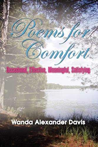 Poems for Comfort: Occasional, Effective, Meaningful, Satisfying