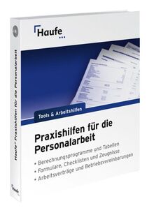 Praxishilfen für die Personalarbeit. Berechnungsprogramme und Tabellen; Formulare; Checklisten und Zeugnisse; Arbeitsverträge und Betriebsvereinbarungen