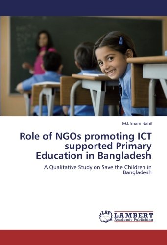 Role of NGOs promoting ICT supported Primary Education in Bangladesh: A Qualitative Study on Save the Children in Bangladesh