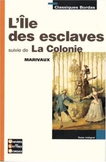 L'île des esclaves. La colonie