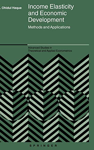 Income Elasticity and Economic Development: Methods and Applications (Advanced Studies in Theoretical and Applied Econometrics, 42, Band 42)