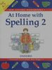 At Home with Spelling: Bk.2 (New Oxford Workbooks)