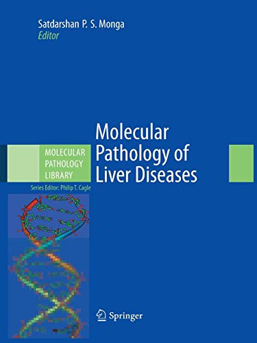 Molecular Pathology of Liver Diseases (Molecular Pathology Library, 5, Band 5)
