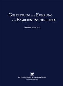 Gestaltung und Führung von Familienunternehmen