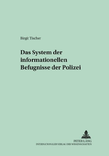 Das System der informationellen Befugnisse der Polizei (Verfassungs- und Verwaltungsrecht unter dem Grundgesetz)