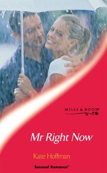 Mr.Right Now (Sensual Romance S.)