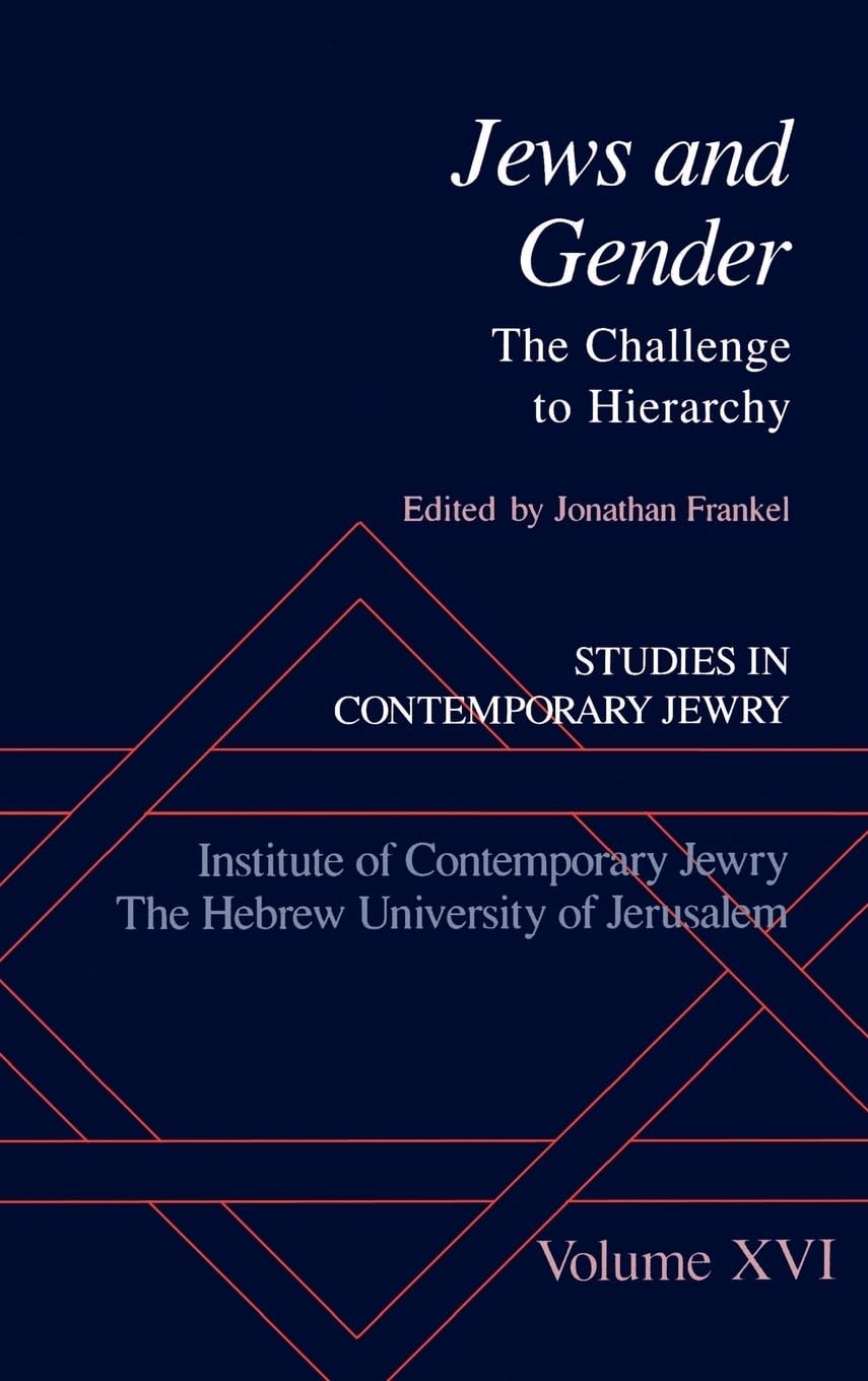 Jews and Gender: The Challenge to Hierarchy (Studies in Contemporary Jewry, Band 16)