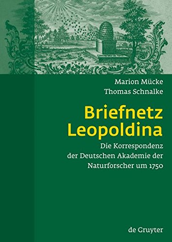 Briefnetz Leopoldina: Die Korrespondenz der Deutschen Akademie der Naturforscher um 1750