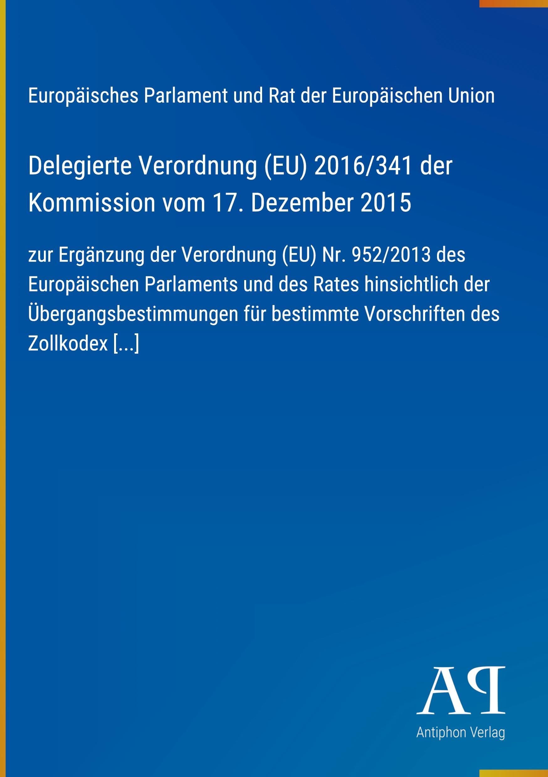 Delegierte Verordnung (EU) 2016/341 der Kommission vom 17. Dezember 2015