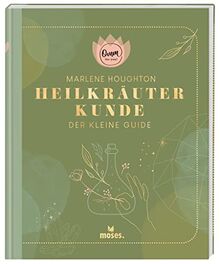 moses. Omm for you I Heilkräuterkunde - Der kleine Guide I Kompaktes Wissen zum Thema Kräuterkunde auf 192 Seiten I Praxisbuch für Einsteiger