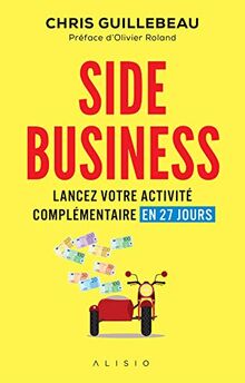 Side business : lancez votre activité complémentaire en 27 jours