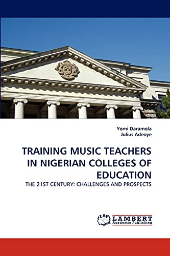 Training Music Teachers in Nigerian Colleges of Education: The 21st Century: Challenges and Prospects