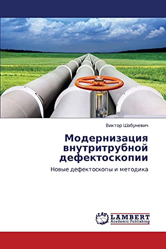 Modernizatsiya vnutritrubnoy defektoskopii: Novye defektoskopy i metodika: Nowye defektoskopy i metodika