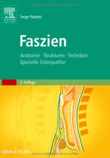 Faszien: Anatomie, Strukturen, Techniken, Spezielle Osteopathie