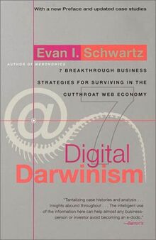 Digital Darwinism: 7 Breakthrough Business Strategies for Surviving in the Cutthroat Web Economy von Schwartz, Evan I. | Buch | Zustand gut