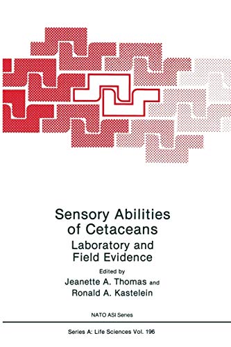 Sensory Abilities of Cetaceans: Laboratory And Field Evidence (Nato Science Series A: (Closed)) (NATO Science Series A:, 196, Band 196)