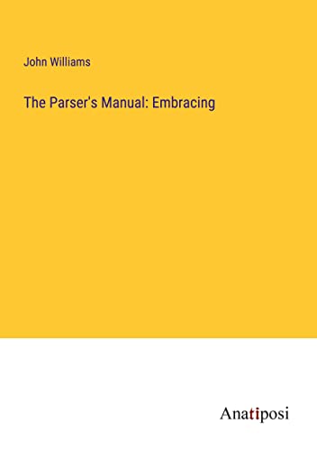 The Parser's Manual: Embracing