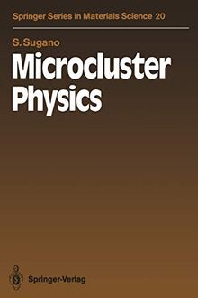 Microcluster Physics (Springer Series in Materials Science, 20, Band 20)