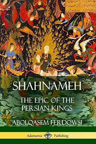 Abolqasem Ferdowsi Shahnameh, The Epic Of The Persian Kings