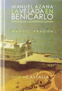 La velada en Benicarló : diálogo de la guerra de España (Selecciones Castalia, Band 13)