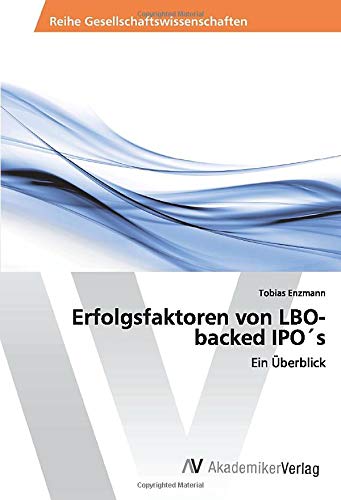 Erfolgsfaktoren von LBO-backed IPO´s: Ein Überblick