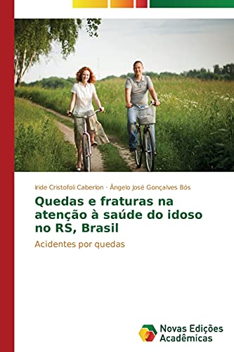 Quedas e fraturas na atenção à saúde do idoso no RS, Brasil: Acidentes por quedas