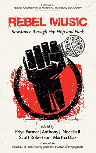 Rebel Music: Resistance through Hip Hop and Punk (HC) (Critical Constructions: Studies on Education and Society)