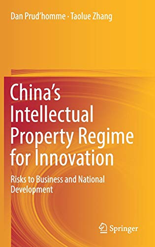 China’s Intellectual Property Regime for Innovation: Risks to Business and National Development