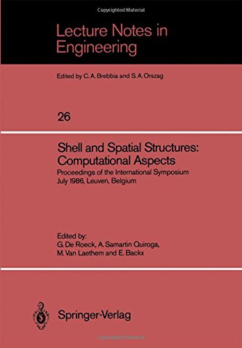 Shell and Spatial Structures: Computational Aspects: Proceedings of the International Symposium July 1986, Leuven, Belgium (Lecture Notes in Engineering)