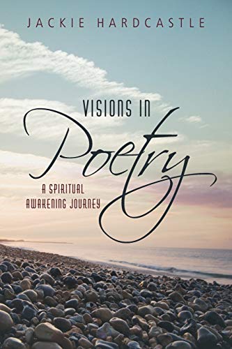 Visions in Poetry: A Spiritual Awakening Journey