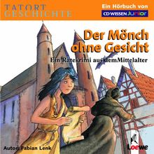 CD WISSEN Junior - TATORT GESCHICHTE - Der Mönch ohne Gesicht. Ein Ratekrimi aus dem Mittelalter, 2 CDs