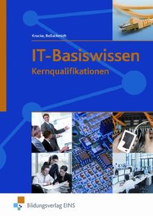 IT-Basiswissen. Kernqualifikationen. Lehr-/Fachbuch