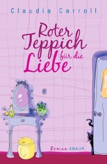 Roter Teppich für die Liebe: Roman