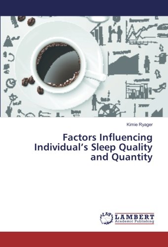 Factors Influencing Individual’s Sleep Quality and Quantity