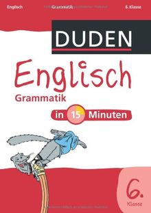 Duden - Englisch in 15 Minuten - Grammatik 6. Klasse