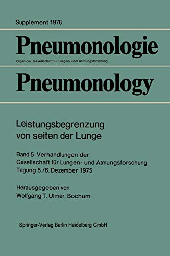 Leistungsbegrenzung von seiten der Lunge: Band 5 Verhandlungen der Gesellschaft für Lungen- und Atmungsforschung Tagung 5./6. Dezember 1975
