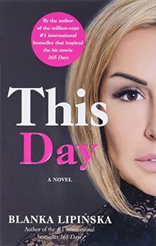 This Day: A Novel (Volume 2) (365 Days Bestselling Series)