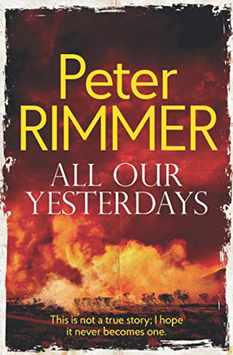 All Our Yesterdays: A Heartbreaking Historical Fiction Novel: This is not a true story; I hope it never becomes one. (The African Book Collection, Band 4)