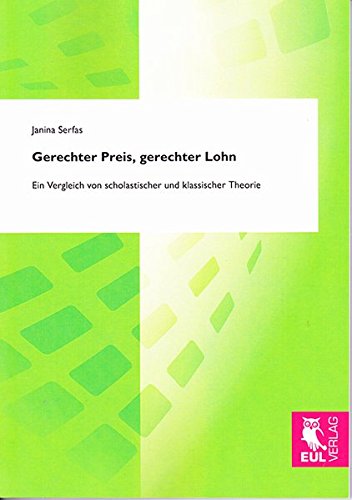Gerechter Preis, gerechter Lohn: Ein Vergleich von scholastischer und klassischer Theorie