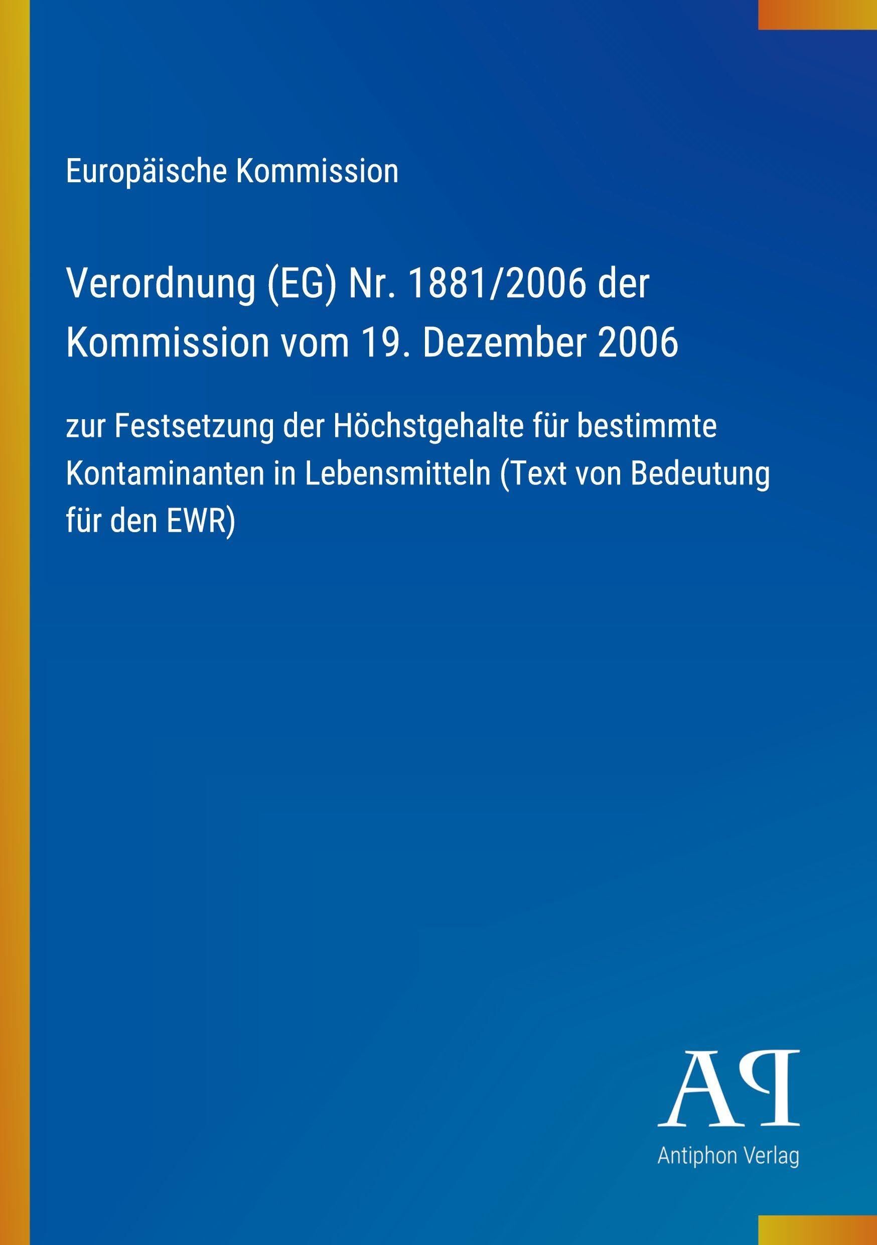 Verordnung (EG) Nr. 1881/2006 der Kommission vom 19. Dezember 2006
