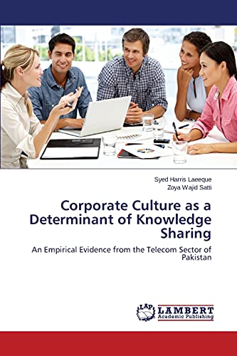 Corporate Culture as a Determinant of Knowledge Sharing: An Empirical Evidence from the Telecom Sector of Pakistan