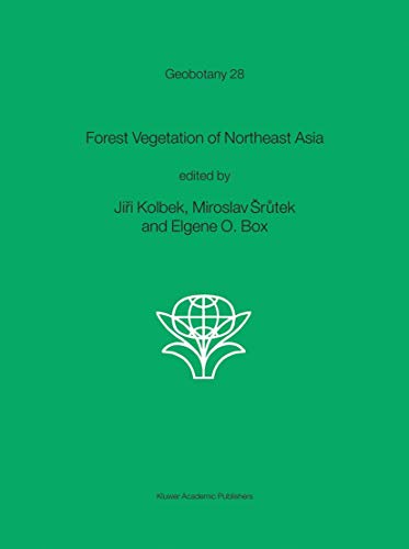 Forest Vegetation of Northeast Asia (Geobotany, 28, Band 28)